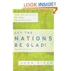 Let the Nations Be Glad!: The Supremacy of God in Missions