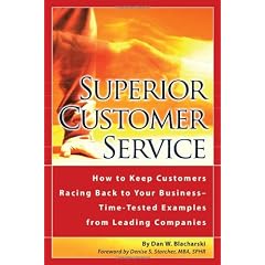 Superior Customer Service: How to Keep Customers Racing Back to Your Business - Time-Tested Examples from Leading Companies
