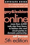 Gay & Lesbian Online: Your Indispensable Guide to Cruising the Queer Web (1555838227) by Dawson, Jeff