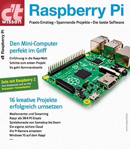c't wissen Raspberry Pi (2015): Praxiseinstieg - Spannende Projekte - Die beste Software (German Edition)