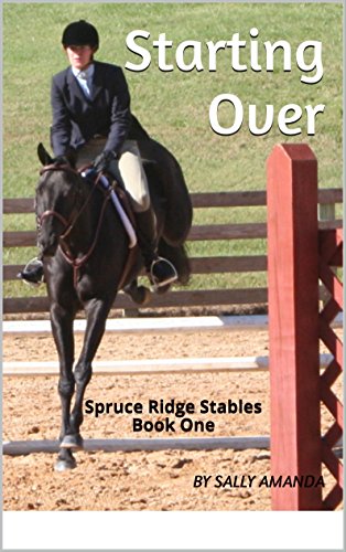 Starting Over: Spruce Ridge Stables, Book One