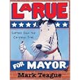 Letters from the Campaign Trail: LaRue for Mayor