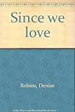 Since we love