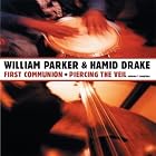 First Communion Piercing the Veil by William Parker and Hamid Drake
