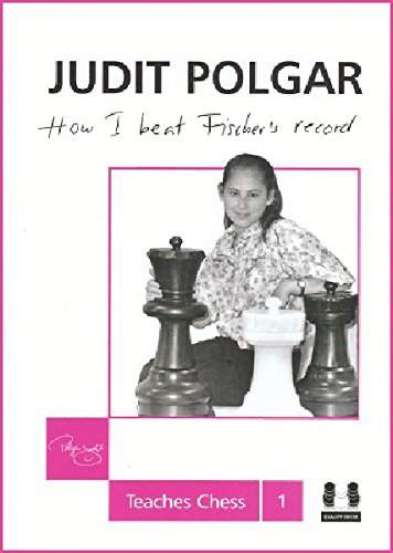 How I Beat Fischer's Record (Judit Polgar Teaches Chess)