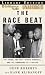 Race Beat, The: The Press, the Civil Rights Struggle, and the Awakening of a Nation