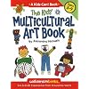 Kids' Multicultural Art Book: Art and Craft Experiences from Around the World (Williamson Kids Can! Series)