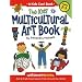 The Kids Multicultural Art Book: Art & Craft Experiences from Around the World (Kids Can!)