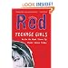 Red: Teenage Girls in America Write On What Fires Up Their LivesToday