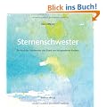 Sternenschwester. Ein Buch f�r Geschwister und Eltern von tot geborenen Kindern