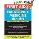 Click here to buy First Aid for the Emergency Medicine Clerkship (First Aid Clinical Clerkship Series) by  Latha Stead, S. Matthew Stead, and Matthew S. Kaufman.