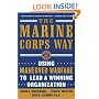 The Marine Corps Way: Using Maneuver Warfare to Lead a Winning Organization