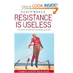 Resistance is Useless: The Art of Business Persuasion