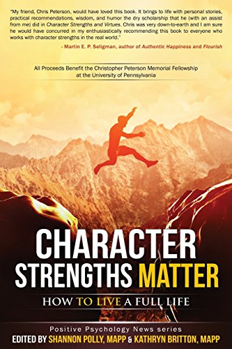 character strengths matter how to live a full life positive psychology news