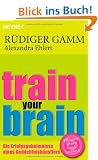Train your brain: Die Erfolgsgeheimnisse eines Ged�chtnisk�nstlers