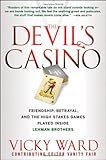 The Devil's Casino: Friendship, Betrayal, and the High Stakes Games Played Inside Lehman Brothers