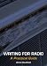 Writing for Radio: A Practical Guide
