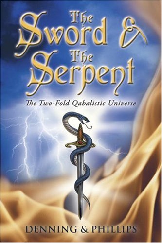 The Sword & the Serpent: The Two-Fold Qabalistic Universe (Magical Philosophy)