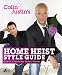 Colin And Justin's Home Heist Style Guide
