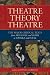 Theatre/Theory/Theatre: The Major Critical Texts from Aristotle and Zeami to Soyinka and Havel