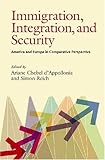 Immigration, integration, and security : America and Europe in comparative perspective