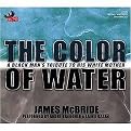 The Color of Water (A Black Man's Tribute to His White Mother) (Unabridged) (Compact Disc)