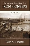 Iron Pioneers: The Marquette Trilogy: Book One