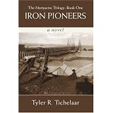 Iron Pioneers: The Marquette Trilogy: Book One