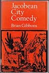 Jacobean city comedy: a study of satiric plays by Jonson, Marston and Middleton.