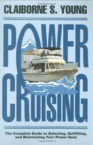 Power Cruising (Complete Guide to Selecting, Outfitting, and Maintaining You)