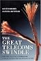 The Great Telecoms Swindle: How the collapse of WorldCom finally exposed the technology myth