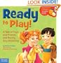 Ready to Play!: A Tale of Toys and Friends, and Barely Any Bickering (ParentSmart/KidHappy)