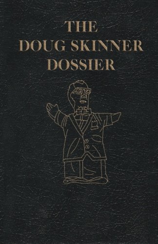 The Doug Skinner Dossier
