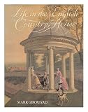 Life in the English country house : a social and architectural history