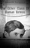 The Other Class Of Human Beings: The Cost Of Survival