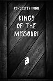 Kings of the Missouri