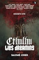 Cthulhu Lies Dreaming: Twenty-three Tales of the Weird and Cosmic