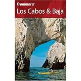 Frommer's Los Cabos & Baja (Frommer's Complete)