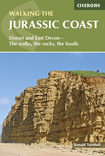 Walking the Jurassic Coast: Dorset and East Devon - The walks, the rocks, the fossils (Cicerone Walking Guides)