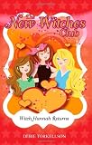 The New Witches Club: Witch Hannah Returns