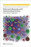 Polymeric materials with antimicrobial activity : from synthesis to applications