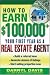 How to Make $100,000+ Your First Year as a Real Estate Agent