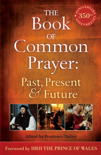 The Book of Common Prayer: Past, Present and Future: A 350th Anniversary Celebration