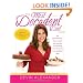 The Most Decadent Diet Ever!: The cookbook that reveals the secrets to cooking your favorites in a healthier way