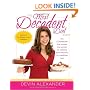 The Most Decadent Diet Ever!: The cookbook that reveals the secrets to cooking your favorites in a healthier way