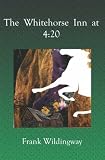 The Whitehorse Inn At 4:20