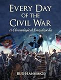 Every Day of the Civil War: A Chronological Encyclopedia