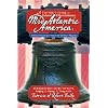 A Visitor's Guide to Colonial & Revolutionary Mid-Atlantic America: Interesting Sites to Visit, Lodging, Dining, Things to Do