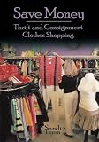 Save Money: Thrift and Consignment Clothes Shopping