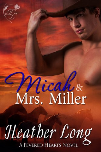 Micah & Mrs Miller (Fevered Hearts #3)